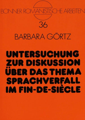 Untersuchung zur Diskussion ueber das Thema Sprachverfall im Fin-de-Siecle