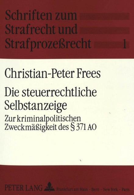 Book cover of: Die steuerrechtliche Selbstanzeige