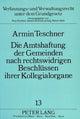 Book cover of: Die Amtshaftung der Gemeinden nach rechtswidrigen Beschluessen ihrer Kollegialorgane