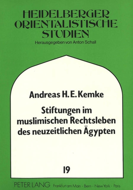 Book cover of: Stiftungen im muslimischen Rechtsleben des neuzeitlichen Aegypten