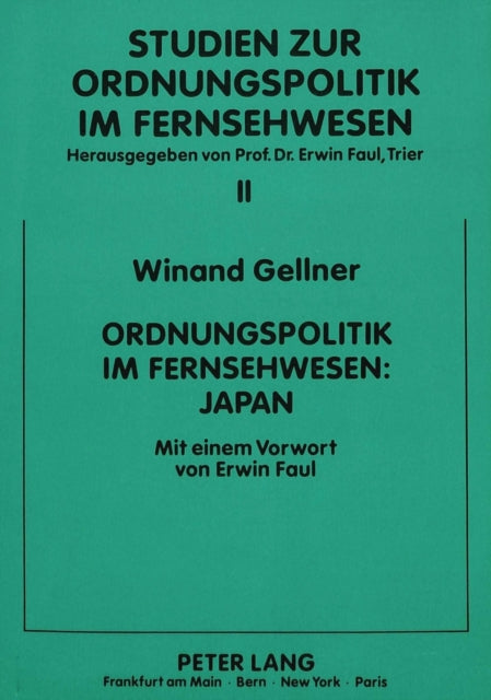 Book cover of: Ordnungspolitik im Fernsehwesen: Japan. By: Winand Gellner