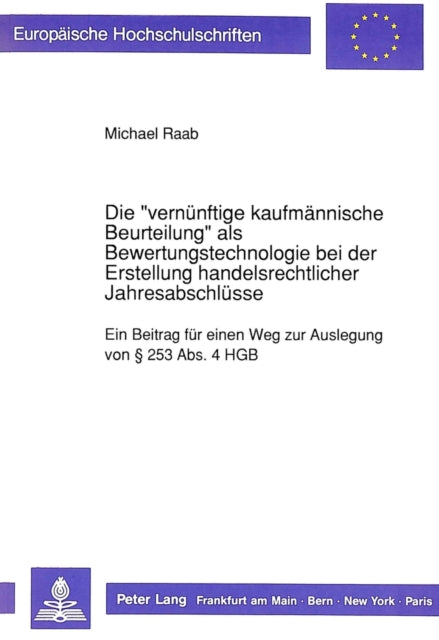 Book cover of: Die «vernuenftige kaufmaennische Beurteilung» als Bewertungstechnologie bei der Erstellung handelsrechtlicher Jahresabschluesse