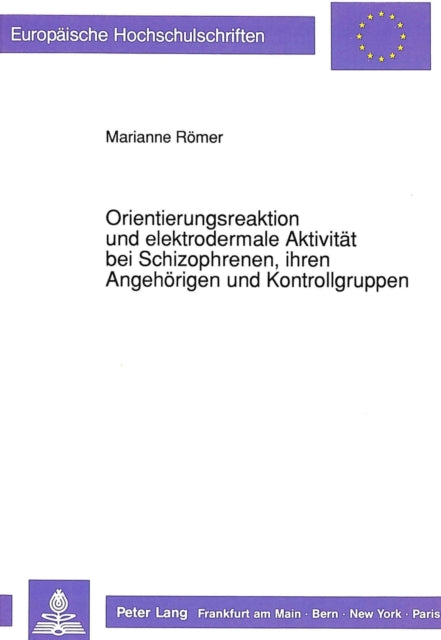 Book cover of: Orientierungsreaktion und elektrodermale Aktivitaet bei Schizophrenen, ihren Angehoerigen und Kontrollgruppen. By: Marianne Römer