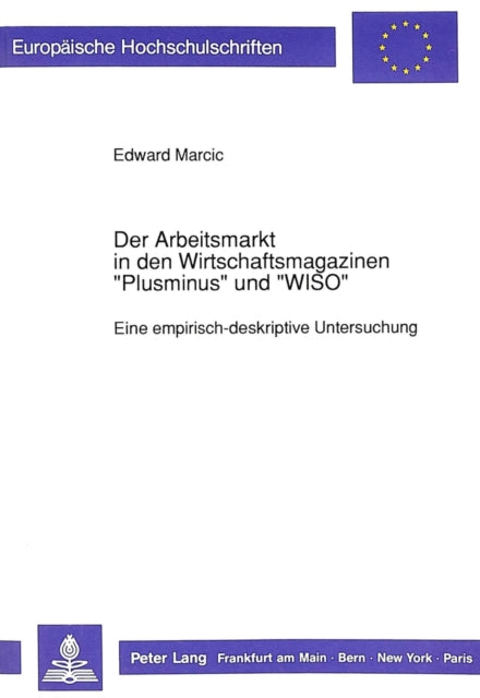 Book cover of: Der Arbeitsmarkt in den Wirtschaftsmagazinen «Plusminus» und «WISO»