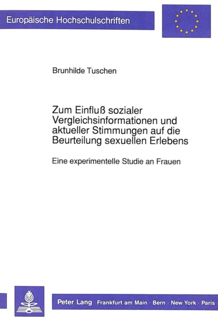 Book cover of: Zum Einflu sozialer Vergleichsinformationen und aktueller Stimmungen auf die Beurteilung sexuellen Erlebens