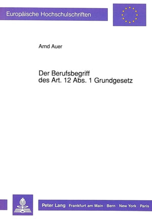 Der Berufsbegriff des Art. 12 Abs. 1 Grundgesetz