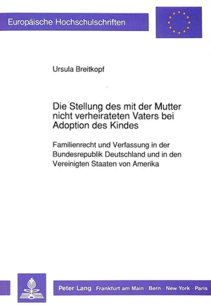 Die Stellung des mit der Mutter nicht verheirateten Vaters bei Adoption des Kindes