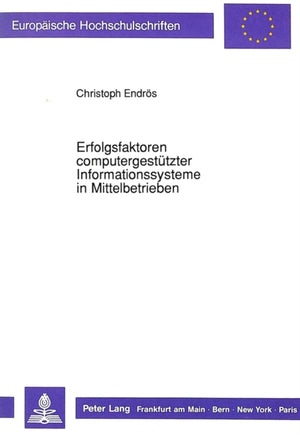 Erfolgsfaktoren computergestuetzter Informationssysteme in Mittelbetrieben