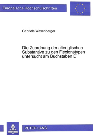 Die Zuordnung der altenglischen Substantive zu den Flexionstypen untersucht am Buchstaben D
