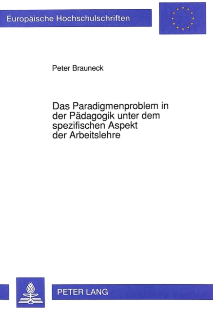 Book cover of: Das Paradigmenproblem in der Paedagogik unter dem spezifischen Aspekt der Arbeitslehre