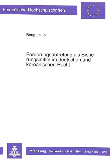Book cover of: Forderungsabtretung als Sicherungsmittel im deutschen und koreanischen Recht