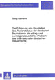 Book cover of: Die Erfassung von Baustellen des Auslandsbaus der deutschen Bauindustrie als ertrag- und vermoegensteuerliches Problem des internationalen deutschen Steuerrechts
