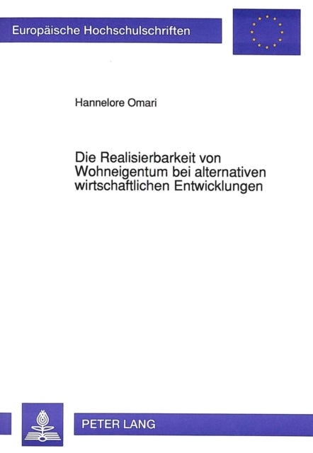 Book cover of: Die Realisierbarkeit von Wohneigentum bei alternativen wirtschaftlichen Entwicklungen