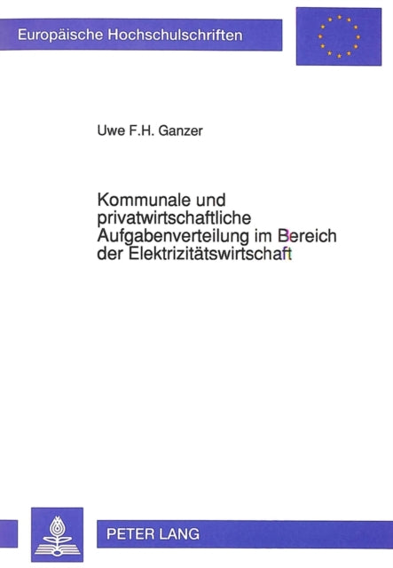 Book cover of: Kommunale und privatwirtschaftliche Aufgabenverteilung im Bereich der Elektrizitaetswirtschaft