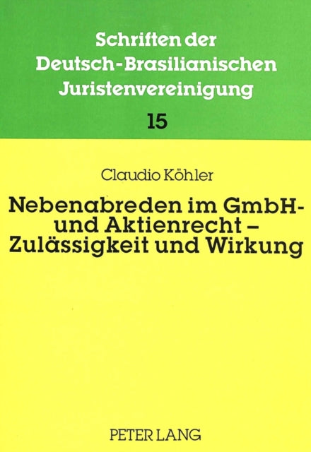 Book cover of: Nebenabreden im GmbH- und Aktienrecht - Zulaessigkeit und Wirkung