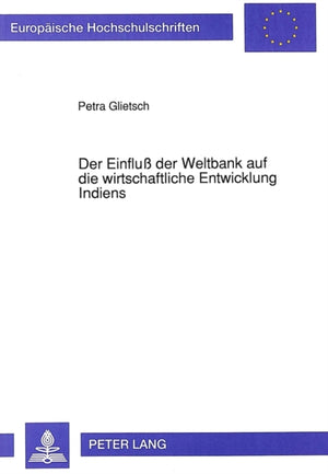 Der Einflu der Weltbank auf die wirtschaftliche Entwicklung Indiens