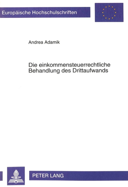 Book cover of: Die einkommensteuerrechtliche Behandlung des Drittaufwands