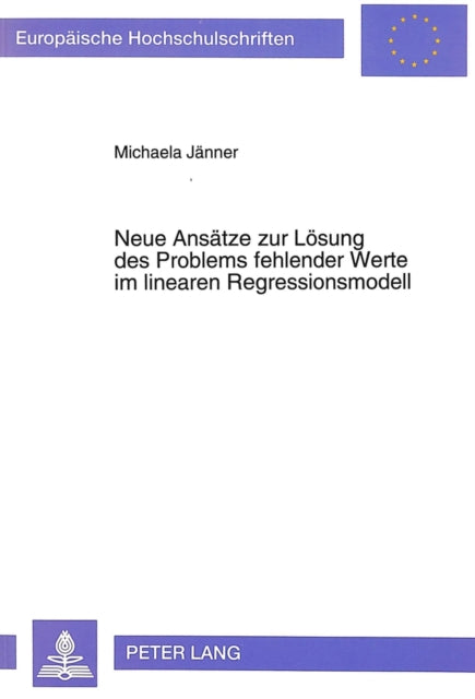 Book cover of: Neue Ansaetze zur Loesung des Problems fehlender Werte im linearen Regressionsmodell