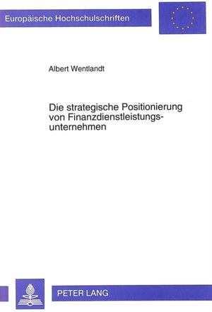 Die strategische Positionierung von Finanzdienstleistungsunternehmen