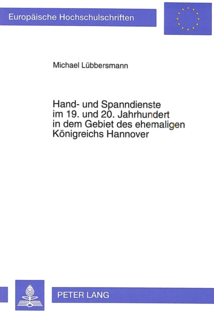 Book cover of: Hand- und Spanndienste im 19. und 20. Jahrhundert in dem Gebiet des ehemaligen Koenigreichs Hannover
