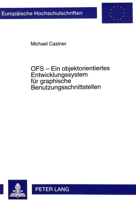 Book cover of: OFS - Ein objektorientiertes Entwicklungssystem fuer graphische Benutzungsschnittstellen