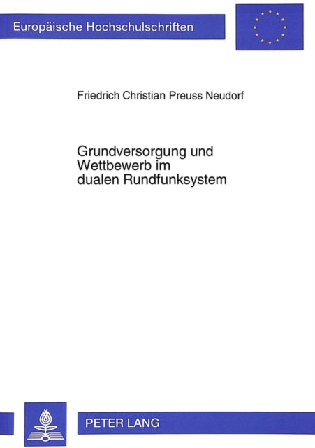 Book cover of: Grundversorgung und Wettbewerb im dualen Rundfunksystem