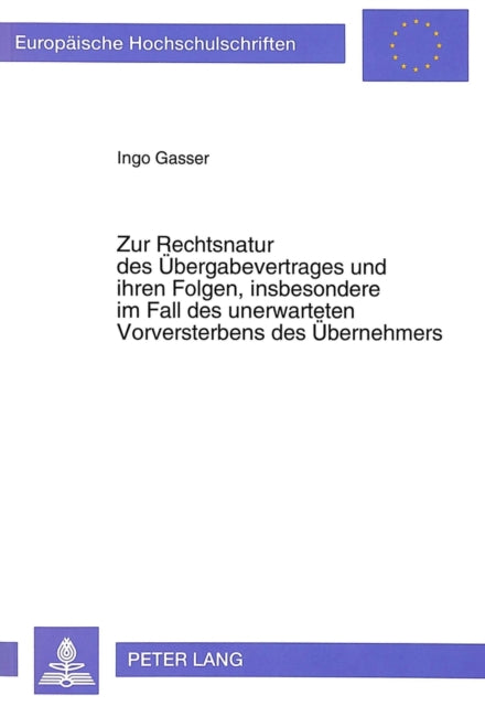 Book cover of: Zur Rechtsnatur des Uebergabevertrages und ihren Folgen, insbesondere im Fall des unerwarteten Vorversterbens des Uebernehmers