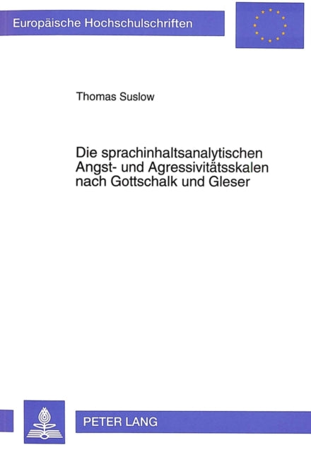 Book cover of: Die sprachinhaltsanalytischen Angst- und Agressivitaetsskalen nach Gottschalk und Gleser
