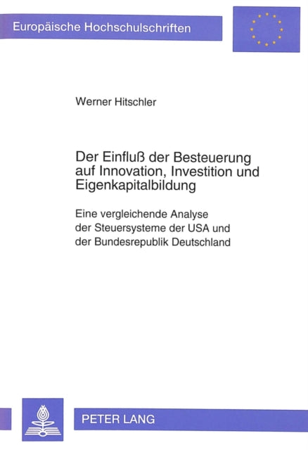 Book cover of: Der Einflu der Besteuerung auf Innovation, Investition und Eigenkapitalbildung