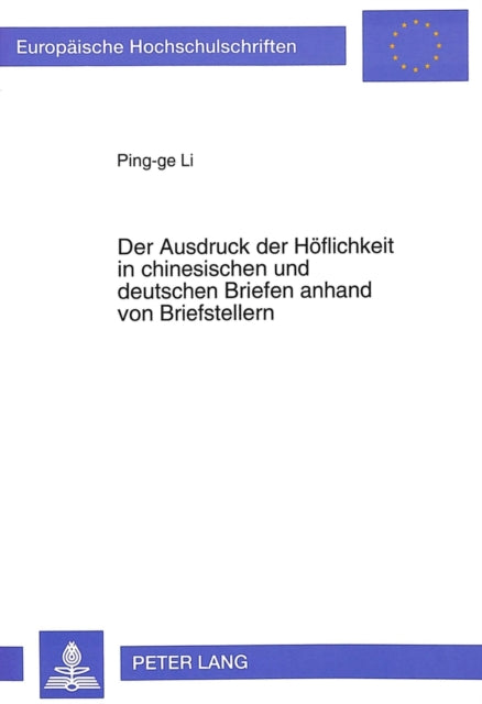 Book cover of: Der Ausdruck der Hoeflichkeit in chinesischen und deutschen Briefen anhand von Briefstellern