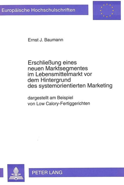 Book cover of: Erschlieung eines neuen Marktsegmentes im Lebensmittelmarkt vor dem Hintergrund des systemorientierten Marketing