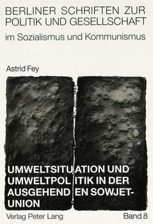 Umweltsituation und Umweltpolitik in der ausgehenden Sowjetunion: