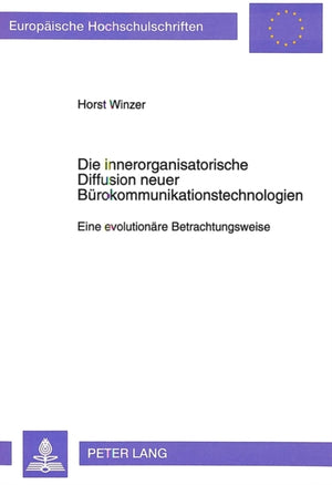 Die innerorganisatorische Diffusion neuer Buerokommunikationstechnologien