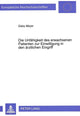Book cover of: Die Unfaehigkeit des erwachsenen Patienten zur Einwilligung in den aerztlichen Eingriff