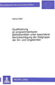 Book cover of: Qualifizierung an programmierbaren Betriebsmitteln unter besonderer Beruecksichtigung der Zielgruppe der An- und Ungelernten