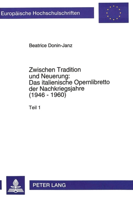 Book cover of: Zwischen Tradition und Neuerung:- Das italienische Opernlibretto der Nachkriegsjahre (1946 - 1960)