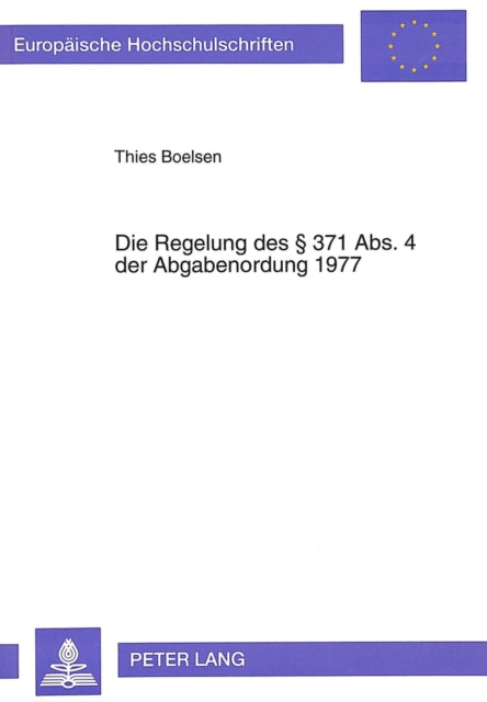 Book cover of: Die Regelung des  371 Abs. 4 der Abgabenordung 1977