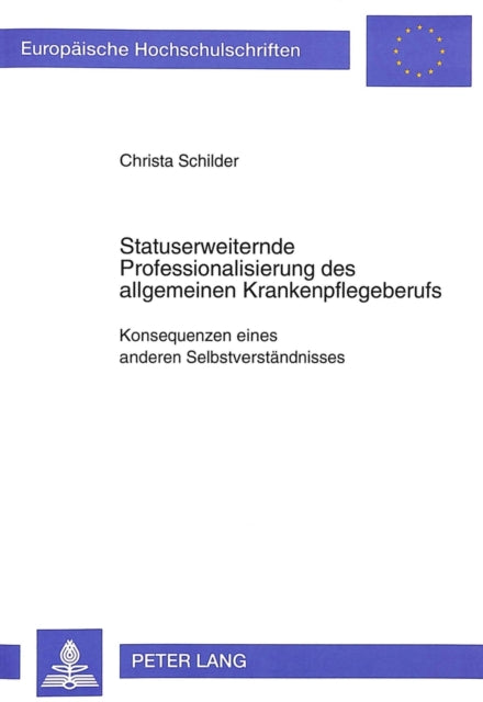 Book cover of: Statuserweiternde Professionalisierung des allgemeinen Krankenpflegeberufs