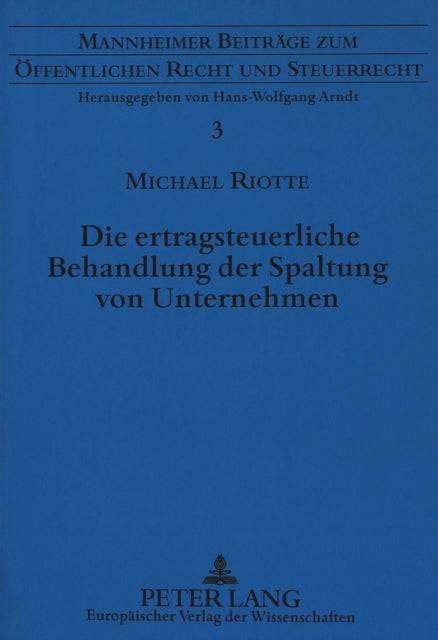 Book cover of: Die ertragsteuerliche Behandlung der Spaltung von Unternehmen