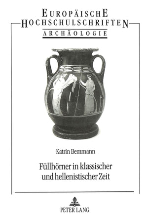 Fuellhoerner in klassischer und hellenistischer Zeit