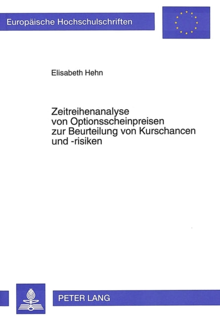 Book cover of: Zeitreihenanalyse von Optionsscheinpreisen zur Beurteilung von Kurschancen und -risiken