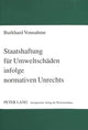 Book cover of: Staatshaftung fuer Umweltschaeden infolge normativen Unrechts