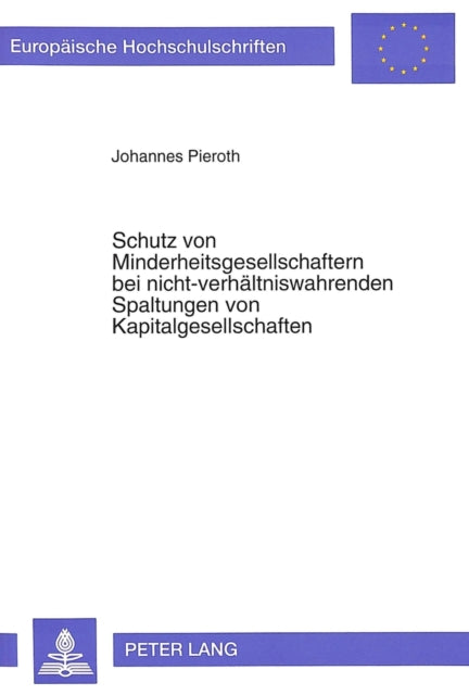 Book cover of: Schutz von Minderheitsgesellschaftern bei nicht-verhaeltniswahrenden Spaltungen von Kapitalgesellschaften