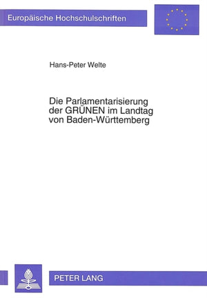 Die Parlamentarisierung der «GRUeNEN» im Landtag von Baden-Wuerttemberg