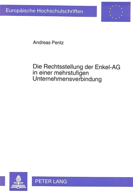 Book cover of: Die Rechtsstellung der Enkel-AG in einer mehrstufigen Unternehmensverbindung