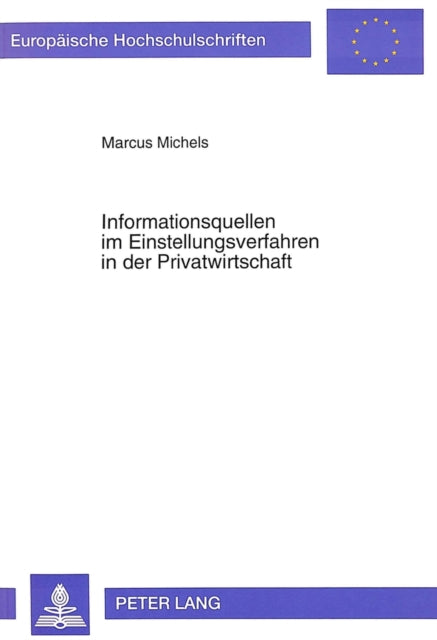 Book cover of: Informationsquellen im Einstellungsverfahren in der Privatwirtschaft