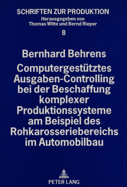 Book cover of: Computergestuetztes Ausgaben-Controlling bei der Beschaffung komplexer Produktionssysteme am Beispiel des Rohkarosseriebereichs im Automobilbau