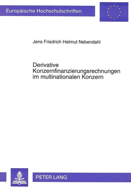 Book cover of: Derivative Konzernfinanzierungsrechnungen im multinationalen Konzern