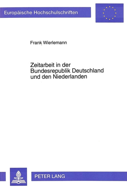 Book cover of: Zeitarbeit in der Bundesrepublik Deutschland und den Niederlanden