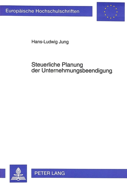 Book cover of: Steuerliche Planung der Unternehmensbeendigung